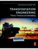 Transportation engineering : Theory, practice and modeling