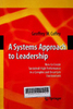 A systems approach to leadership: How to create sustained high performance in a complex and uncertain environment