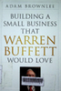 Building a small business that Warren Buffett would love