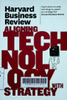 Harvard business review on aligning technology with strategy