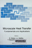 Microscale heat transfer : Fundamentals and applications