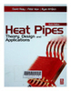 Heat pipes: Theory, eesign And applications