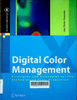 Digital color management : principles and strategies for the standardized print production