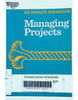Managing projects : create your schedule, monitor your budget, meet your goals