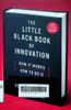 The little black book of invovation: how it works how to do it