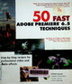 50 fast Adobe Premiere 6.5 techniques