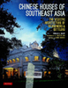 Chinese houses of Southeast Asia : The eclectic architecture of sojourners and settlers