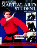 The complete martial arts student: The master guide to basis and advanced classroom strategies for learning the fighting arts