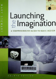 Launching the imagination : A comprehensive guide to basic design