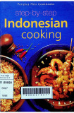 Step-by-step Indonesian cooking : Indonesian dishes are amongst the most delicious in the world