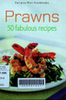 Prawns : 50 fabulous recipes