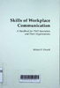 Skills of workplace communication: A handbook for t and d specialists and their organizations