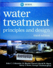 MWH'S water treatment principles and design