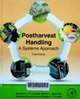 Postharvest handling : A systems approach