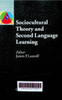 Sociocultural Theory and Second Language Learning 