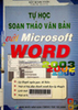 Tự học soạn thảo văn bản với Microsoft Word 2000-2002-2003: Lý thuyết ngắn gọn, dễ hiểu. Một số bài thực hành minh họa lý thuyết. Giải một số đề thi bằng A. Một số bài tập thực hành