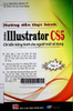 Hướng dẫn thực hành Illustrator CS5 - Tập 2: Chỉ dẫn bằng hình cho người mới sử dụng