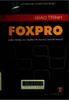 Giáo trình Foxpro: Sách dùng cho các trường THCN
