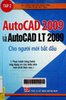 AutoCAD 2009 và AutoCad LT 2009 cho người mới bắt đầu : Thực hành từng bước, ứng dụng vẽ các kiểu nhà mới nhất hiện nay - Tập 2