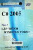 C#2005 : Tập 2 : Lập trình Windows Forms