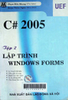 C#2005 : Tập 2 : Lập trình Windows Forms 