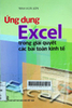 Ứng dụng Exel trong giải quyết các bài toán kinh tế