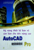 Kỹ năng thiết kế bản vẽ căn bản cho đến nâng cao AutoCad 2008 Pro
