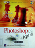 Photoshop CS & KPT 6 chinh phục đỉnh cao : Thế giới đồ họa