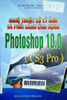 Nghệ thuật xử lý ảnh và phối cảnh ứng dụng với Phtoshop 10.0 ( CS3 ) Pro : Thực hành những bài ứng dụng thực tiễn