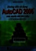Hướng dẫn sử dụng Autocad 2006: Dành cho người mới bắt đầu từ căn bản đến nâng cao 
