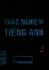 Tuyển chọn các bài tập và mẫu đề thi trắc nghiệm tiếng Anh theo chủ điểm - T2: Pre-Intermediate - Intermediate - Upper-Intermediate