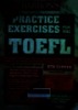 Practice exercises for the TOEFL: Tes of English as a foreign language