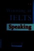 Winning at IELTS speaking : A practical guide to the IELTS speaking test