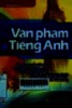 Văn phạm tiếng Anh: A compedium of English Grammar & correct writing