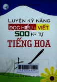 Luyện kỹ năng đọc hiểu và viết 500 ký tự tiếng Hoa