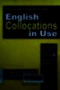 English collocationsin use : Thực hành từ vựng tiếng Anh. How words work together for fluent and natural English, self-study and classroom use