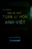 Từ điển thuật ngữ Toán Lý Hóa Anh Việt