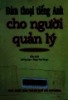 Đàm thoại tiếng Anh cho người quản lý : Dùng kèm 3 băng cassette