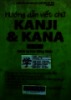 Hướng dẫn viết chữ Kanji & Kana: Sách tự học tiếng Nhật - Quyển 1