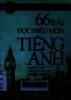 66 bài đọc hiểu môn tiếng Anh: Ôn thi tú tài, luyện thi đại học, luyện thi CCQG