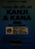 Hướng dẫn viết chữ Kanji & Kana: Sách tự học tiếng Nhật - Quyển 2
