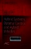 Hybrid systems, optimal control and hybrid vehicles: theory, methods and applications