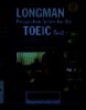 Longman preparation series for the TOEIC test : Advanced course = Tài liệu luyện thi TOEIC : Trình độ nâng cao 600-900 điểm