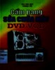 Cẩm nang sửa chữa máy DVD - VCD