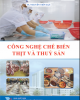 Công nghệ chế biến thịt và thủy sản