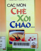 Các món chè - xôi - cháo...