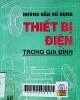 Hướng dẫn sử dụng thiết bị điện trong gia đình