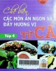 Chế biến các món ăn ngon và đầy hương vị từ cá: Tập 4