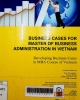Business cases for master of business administration in Vietnam : Developing business cases in MBA course of Vietnam - Teaching notes