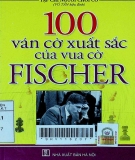100 Ván cờ vua xuất sắc của vua cờ Fischer